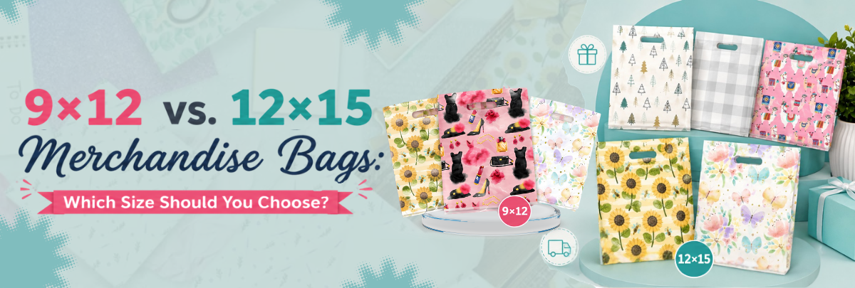 9×12 vs. 12×15 Merchandise Bags: Which Size Should You Choose?