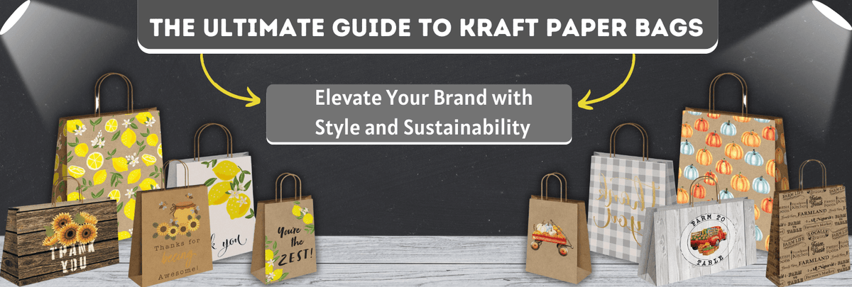 The Ultimate Guide to Kraft Paper Bags: Elevate Your Brand with Style and Sustainability